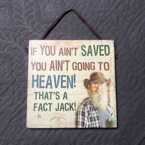 If You Ain’t Saved Wood Sign Robertson Family Wisdom Duck Commander Dynasty 8”Si